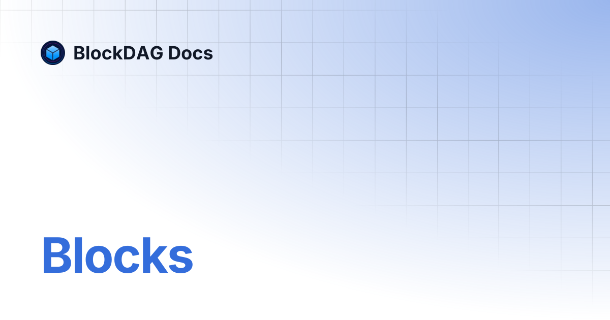 Blocks | BlockDAG Docs