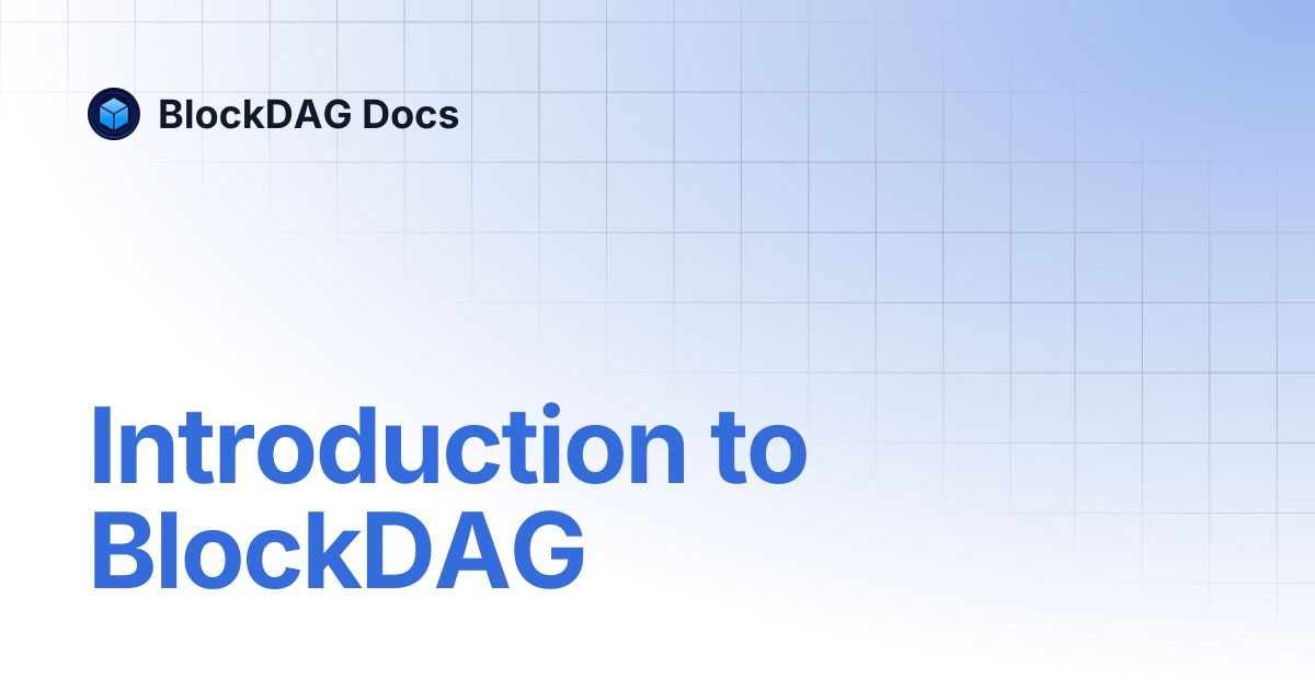 Introduction to BlockDAG | BlockDAG Docs