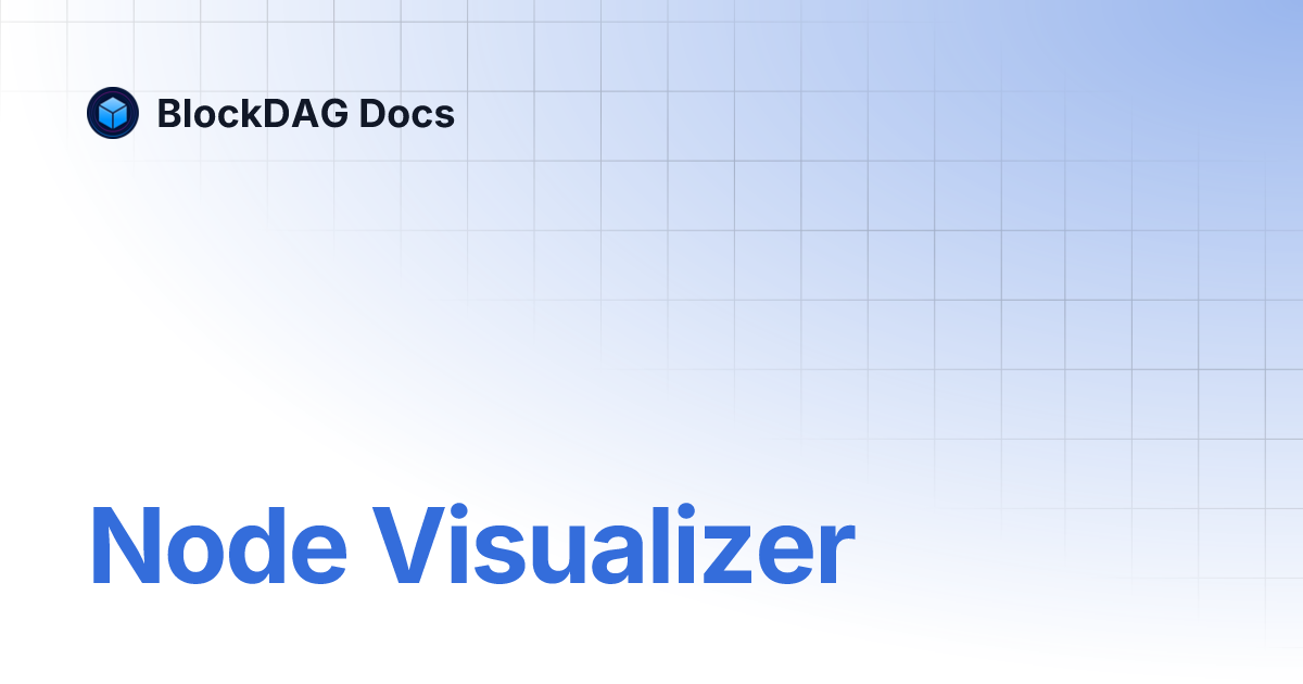 Node Visualizer | BlockDAG Docs