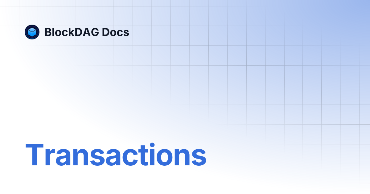 Transactions | BlockDAG Docs