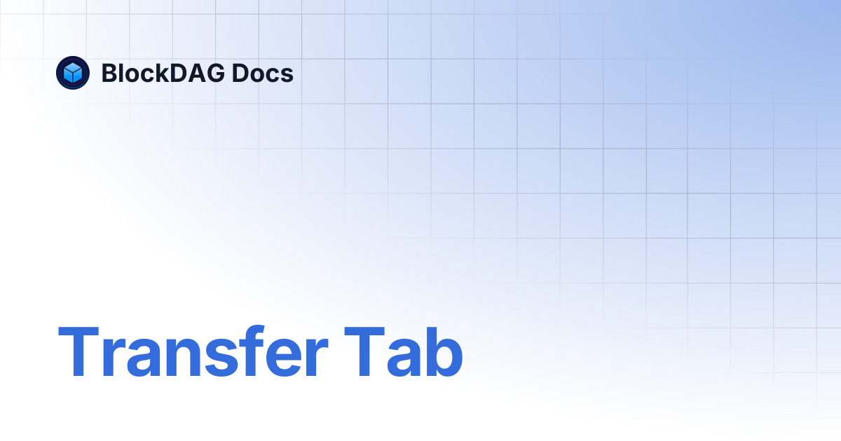 Transfer Tab | BlockDAG Docs