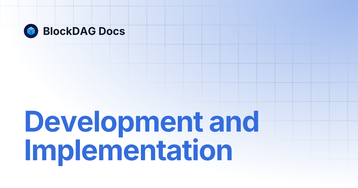 Development and Implementation | BlockDAG Docs