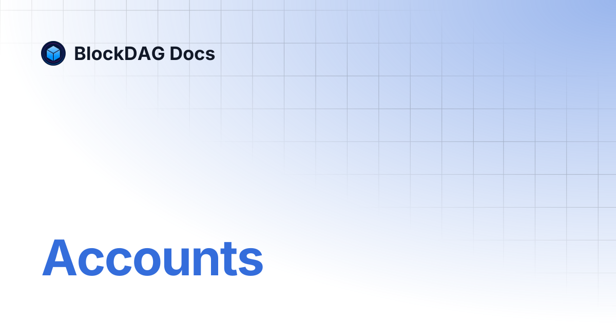 Accounts | BlockDAG Docs