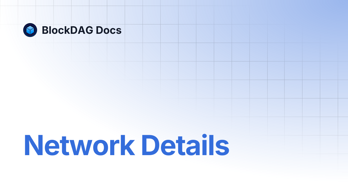 Network Details | BlockDAG Docs